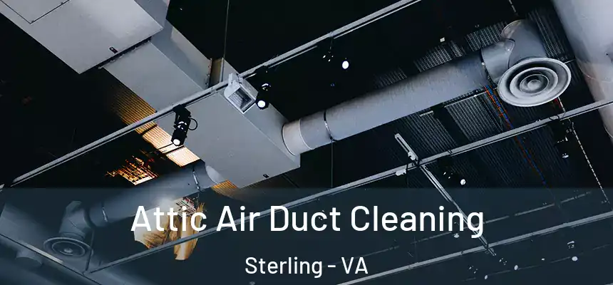  Attic Air Duct Cleaning Sterling - VA