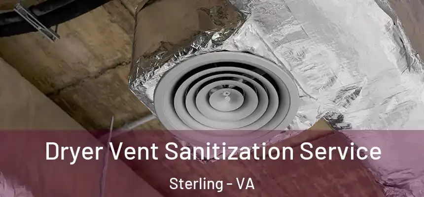  Dryer Vent Sanitization Service Sterling - VA