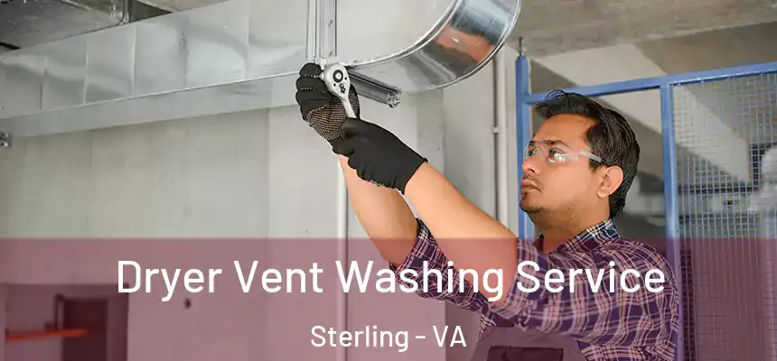 Dryer Vent Washing Service Sterling - VA