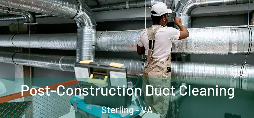  Post-Construction Duct Cleaning Sterling - VA