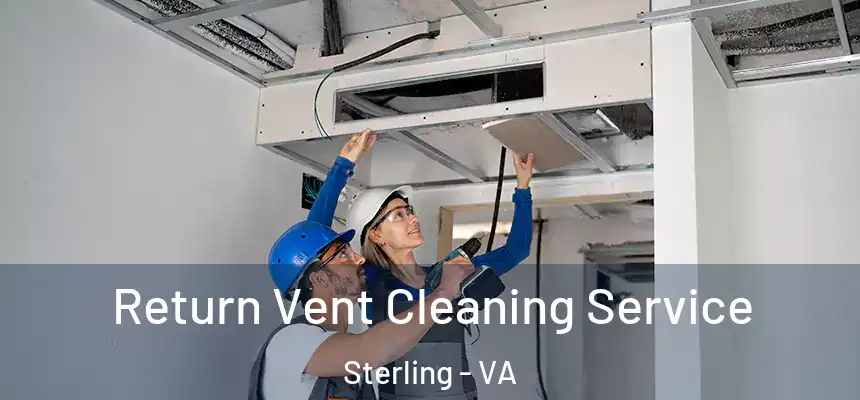  Return Vent Cleaning Service Sterling - VA