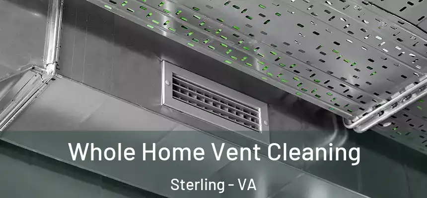 Whole Home Vent Cleaning Sterling - VA